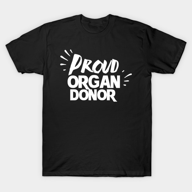 Donation Organs Donate Organ Donor Heart Liver T-Shirt by dr3shirts